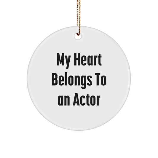 Funny Actor Gifts from Friends - 'My Heart Belongs To An Actor' Circle Ornament for Christmas - Image 1