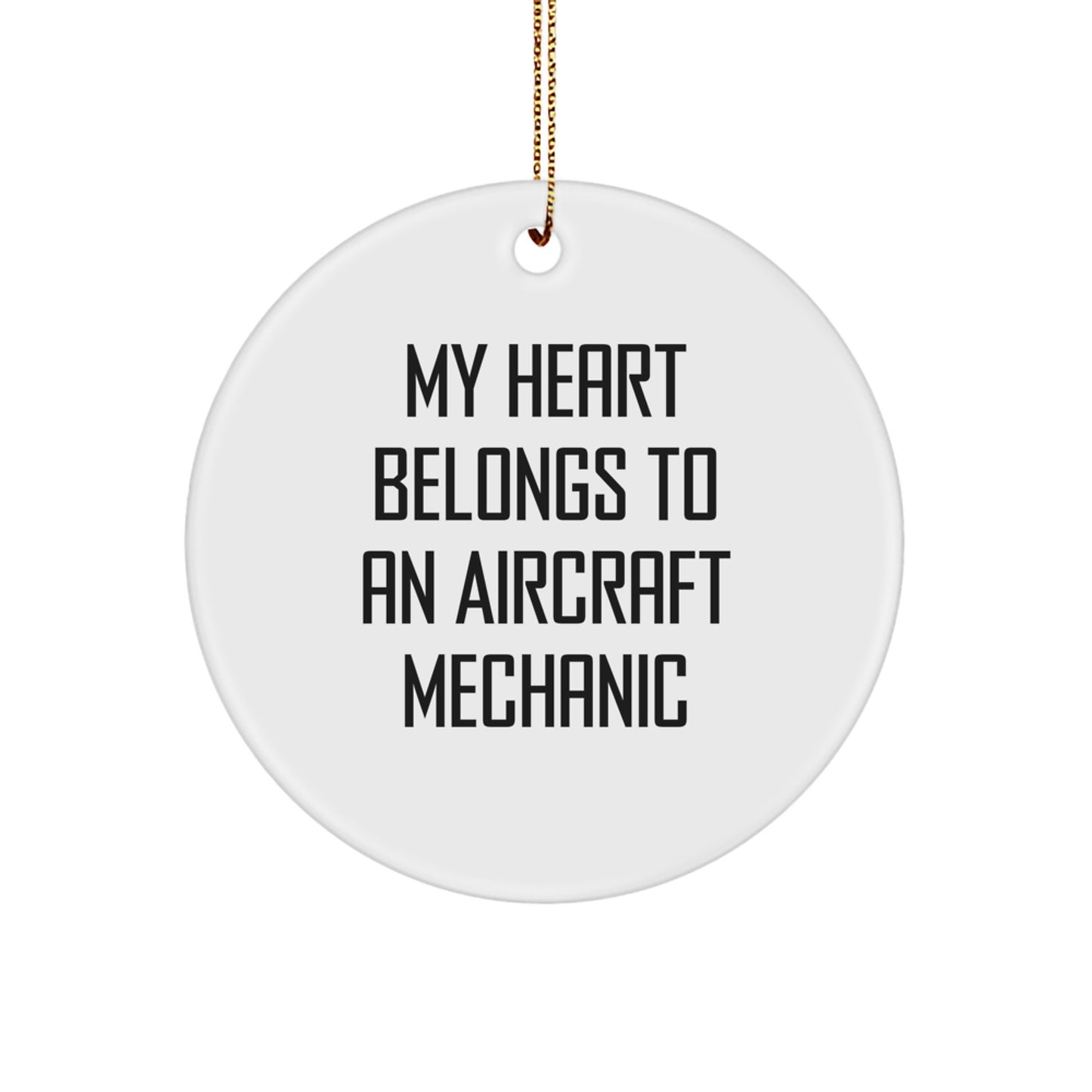 Funny Aircraft Mechanic Gifts from Men to Friends - 'My Heart Belongs To An Aircraft Mechanic' Circle Ornament for Christmas - Image 1