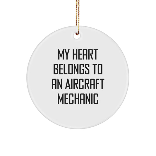 Funny Aircraft Mechanic Gifts from Men to Friends - 'My Heart Belongs To An Aircraft Mechanic' Circle Ornament for Christmas - Image 1