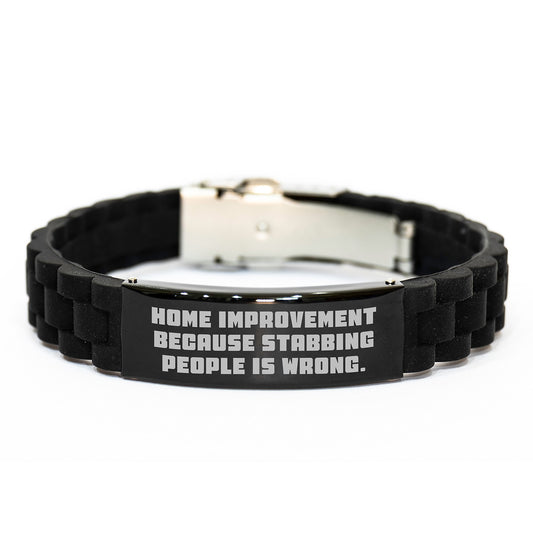 Home Improvement Funny Gifts for Men from Friends and Family - Glide lock Clasp Bracelet for Graduation, 'Home Improvement Because Stabbing People Is Wrong.' - Image 1