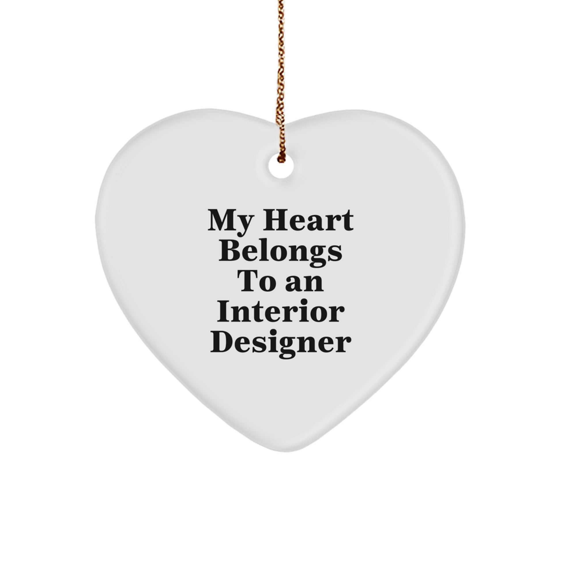 Interior Designer Gifts, Funny Heart Ornament, 'My Heart Belongs To An Interior Designer' Quote, Christmas Unique Gifts from Friends - Image 1