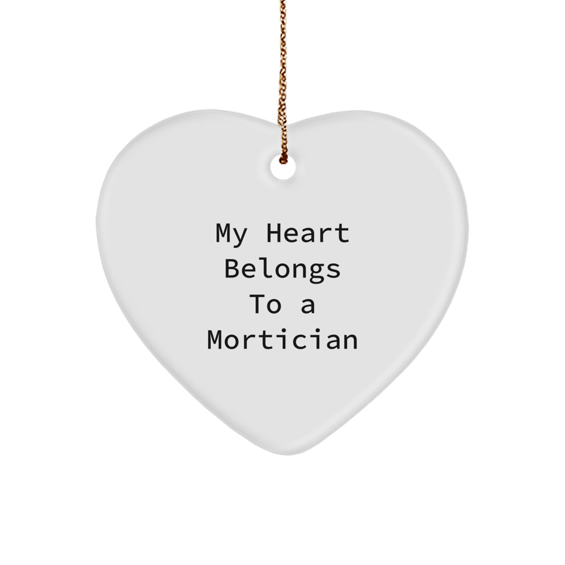 Funny Mortician Gifts from Friends to Mortician - 'My Heart Belongs To A Mortician' Heart Ornament for Christmas - Image 1