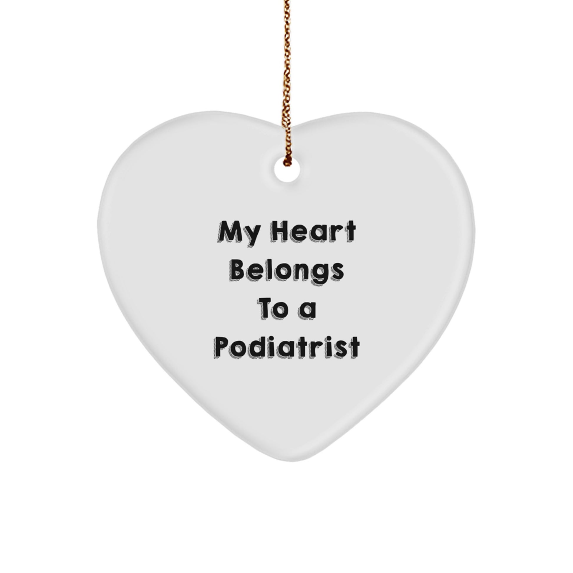 Funny Podiatrist Gifts, 'My Heart Belongs To A Podiatrist' Heart Ornament for Christmas, Gifts from Men to Podiatrist, Heart Shaped, White, 2.75\ - Image 1