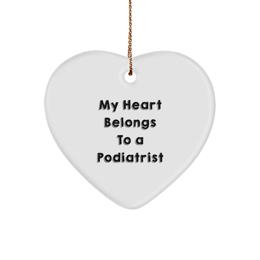 Funny Podiatrist Gifts, 'My Heart Belongs To A Podiatrist' Heart Ornament for Christmas, Gifts from Men to Podiatrist, Heart Shaped, White, 2.75\ - Image 1