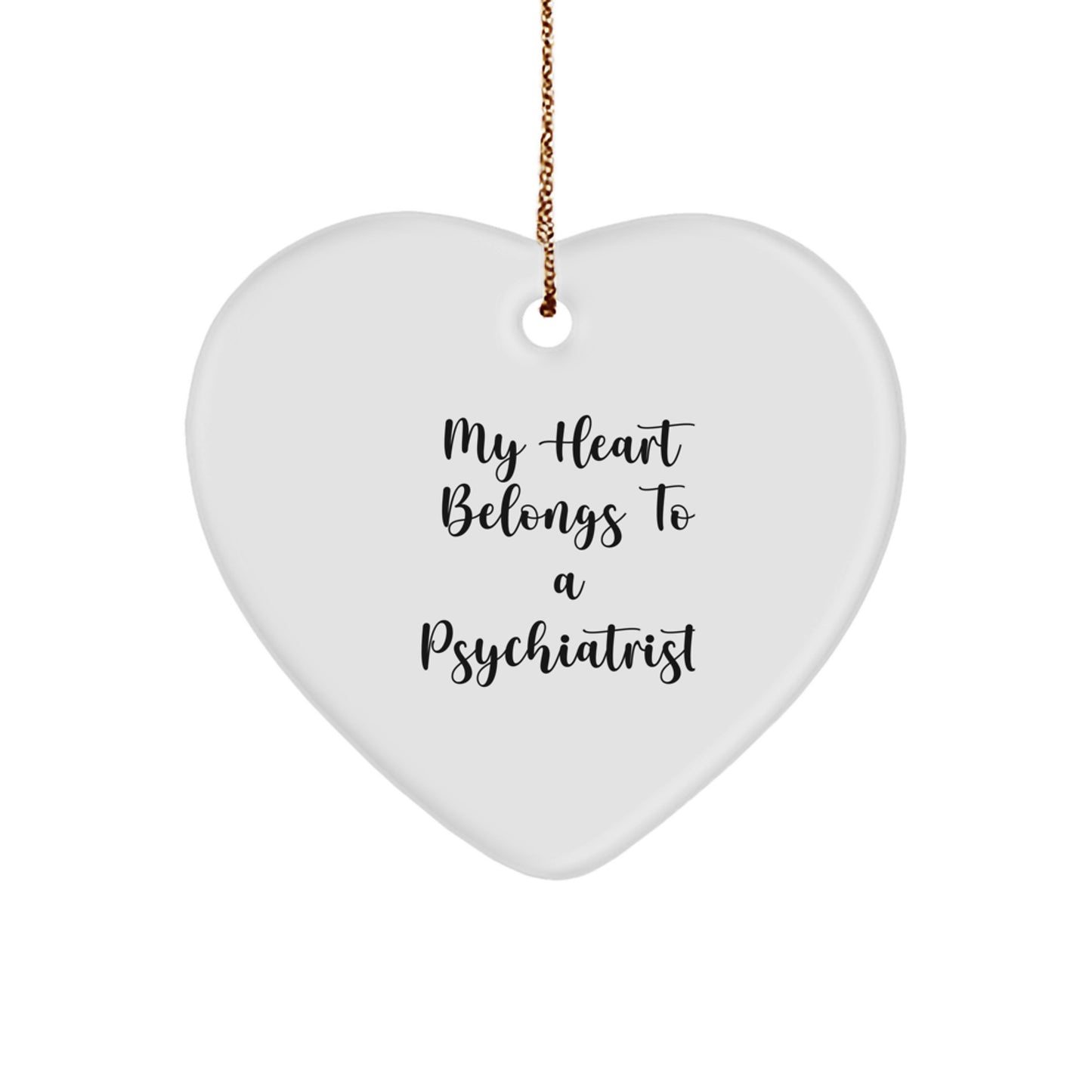 Funny Psychiatrist Gifts from Men - My Heart Belongs To A Psychiatrist Heart Ornament for Christmas - Image 1