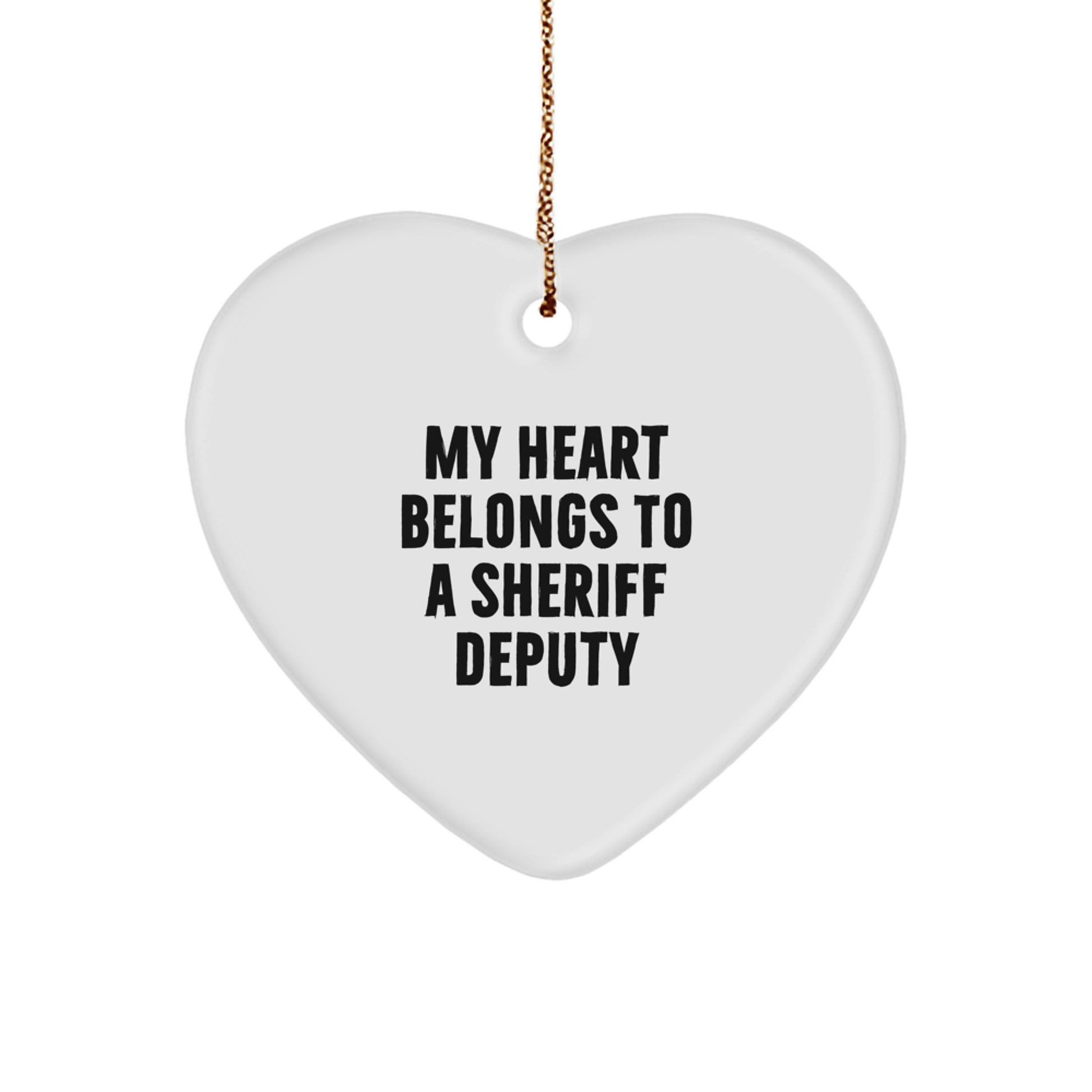 Funny Sheriff Deputy Gifts from Men, Heart Ornament with 'My Heart Belongs To A Sheriff Deputy' Quote, Perfect Christmas Unique Gifts for Sheriff Deputy - Image 1