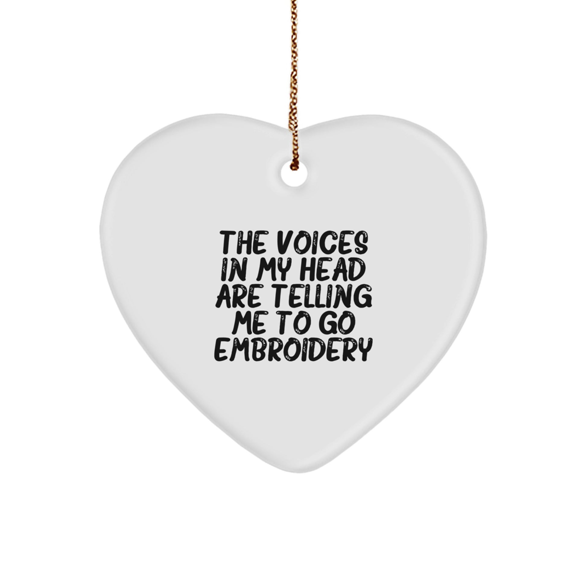 Funny Embroidery Heart Ornament Gifts from Friends for Embroidery Lovers, 'The Voices In My Head Are Telling Me To Go Embroidery' Christmas Unique Finds - Image 1