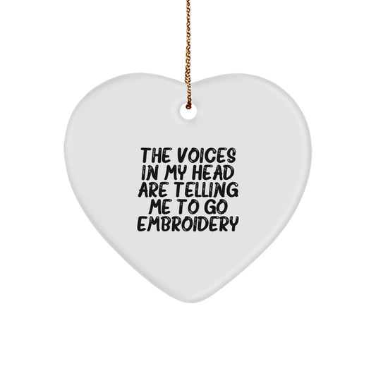 Funny Embroidery Heart Ornament Gifts from Friends for Embroidery Lovers, 'The Voices In My Head Are Telling Me To Go Embroidery' Christmas Unique Finds - Image 1