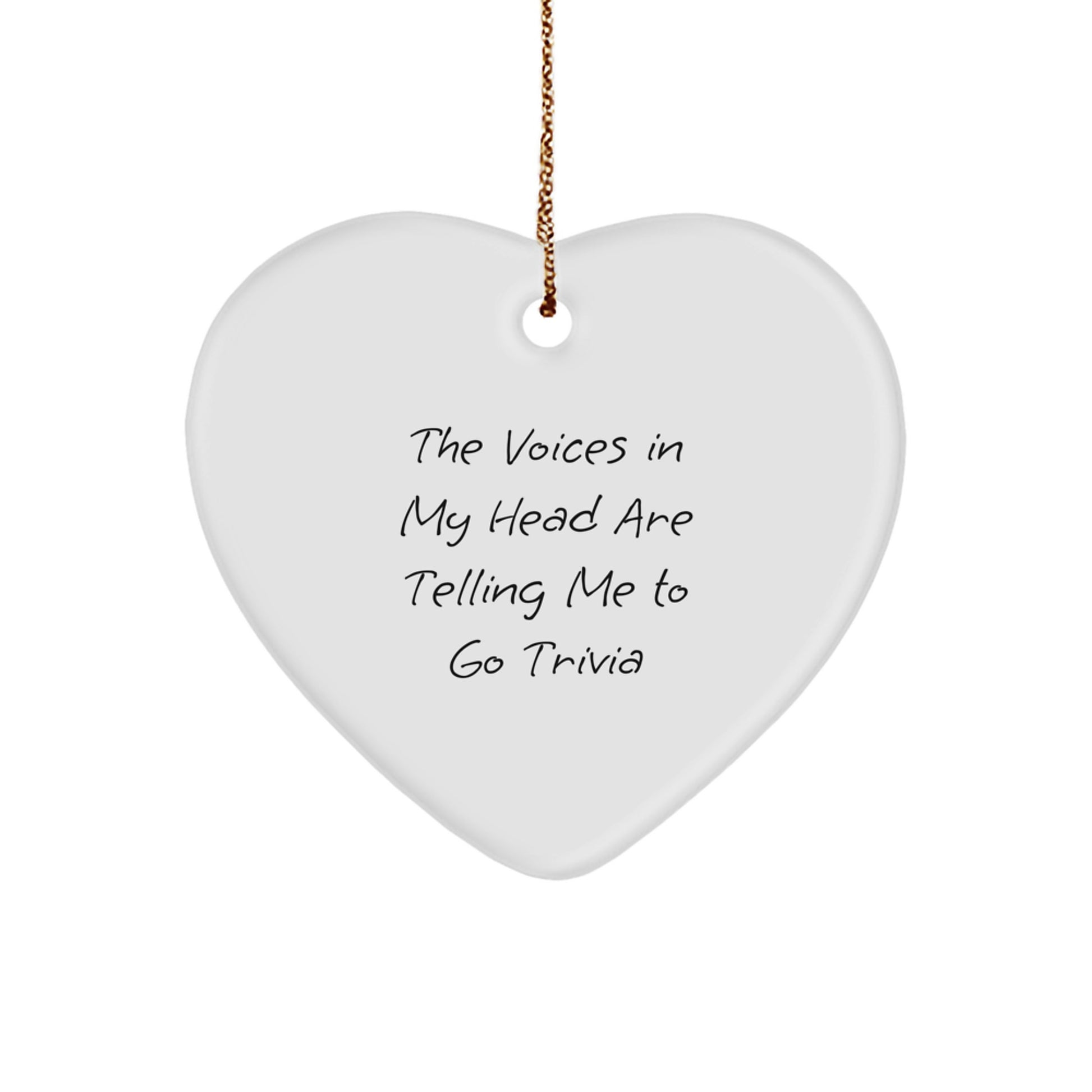 Trivia Gifts from Friends, Trivia Heart Ornament, Funny Christmas Quote, 'The Voices In My Head Are Telling Me To Go Trivia', Gifts for Trivia Lovers - Image 1