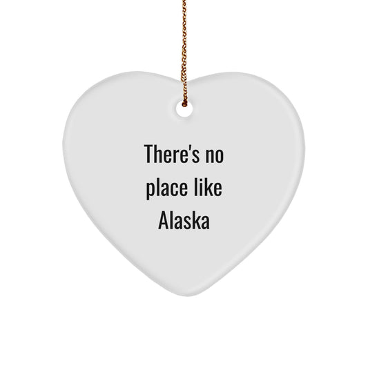 Alaska Heart Ornament, Funny Quote Gifts from Family, Gifts for Alaska Women, There's No Place Like Alaska Christmas Ornament - Image 1
