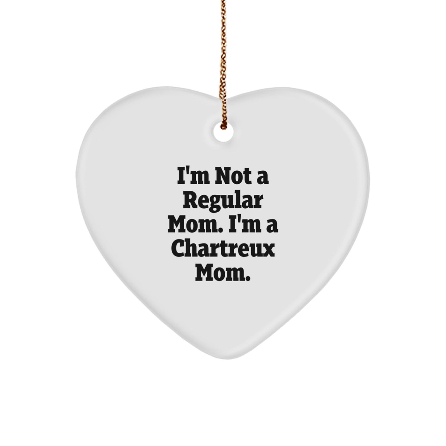 Funny Chartreux Cat Mom Heart Ornament, Gifts from Mom to Chartreux Cat, Unique Christmas Unique Gifts for Cat Lovers, I'm Not A Regular Mom. I'm A Chartreux Mom., Gifts for Chartreux Cat Enthusiasts - Image 1