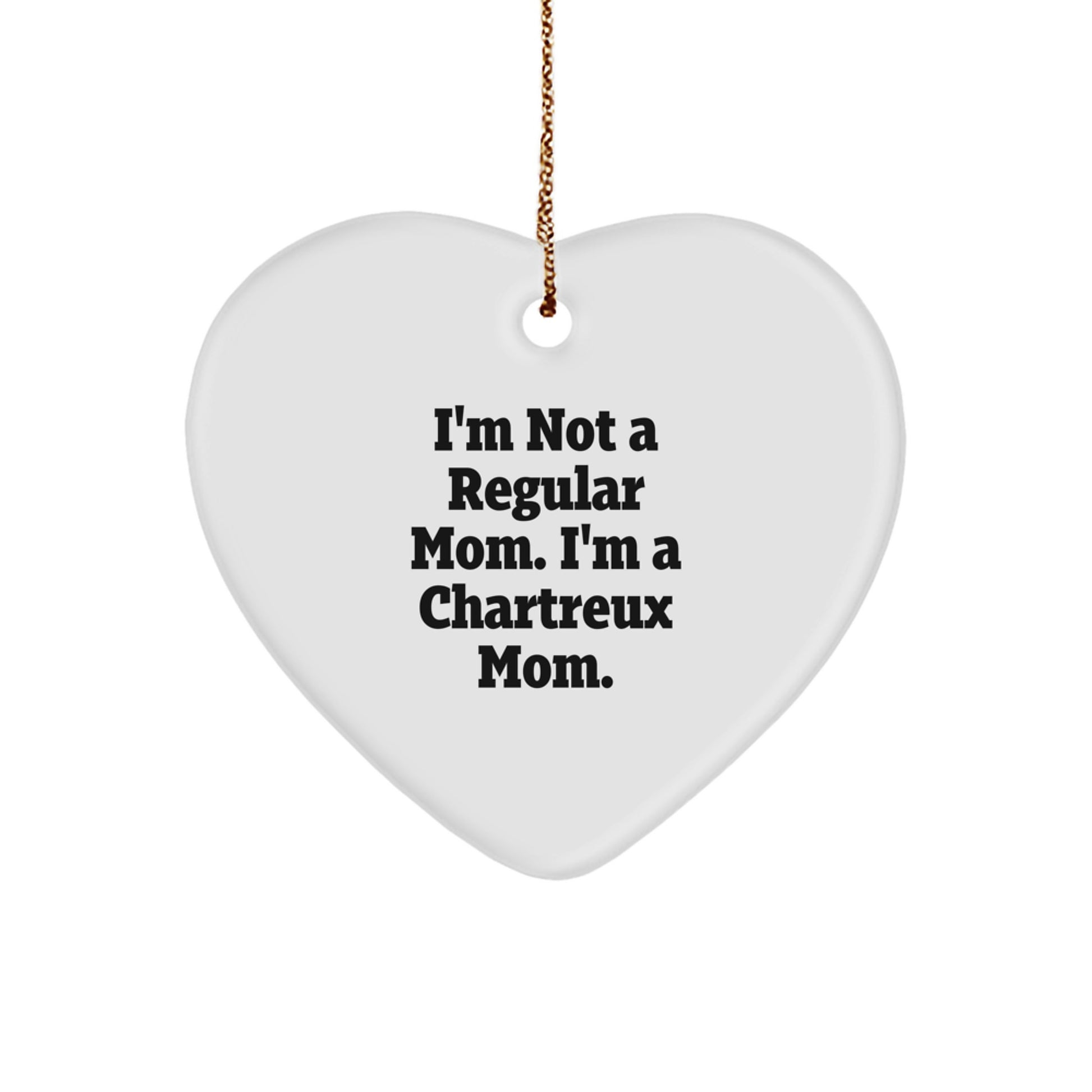 Funny Chartreux Cat Mom Heart Ornament, Gifts from Mom to Chartreux Cat, Unique Christmas Unique Gifts for Cat Lovers, I'm Not A Regular Mom. I'm A Chartreux Mom., Gifts for Chartreux Cat Enthusiasts - Image 1