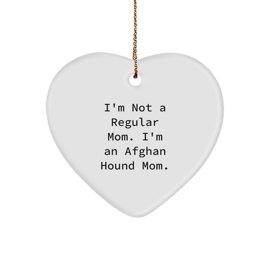 Funny Afghan Hound Dog Mom Gifts from Friends for Afghan Hound Dog Lovers - Heart Ornament, I'm Not A Regular Mom. I'm An Afghan Hound Mom. - Image 1