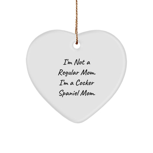 Cocker Spaniel Mom's Heart Ornament, Funny Quote Gifts for Christmas, 'I'm Not A Regular Mom. I'm A Cocker Spaniel Mom.' for Cocker Spaniel Dog Lovers, Gifts from Friends and Family - Image 1