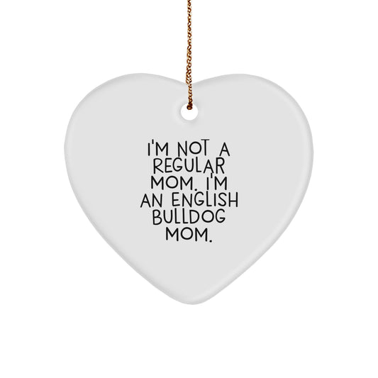English Bulldog Mom Funny Heart Ornament Gifts from Mom to English Bulldog, Christmas Unique Gifts - Image 1