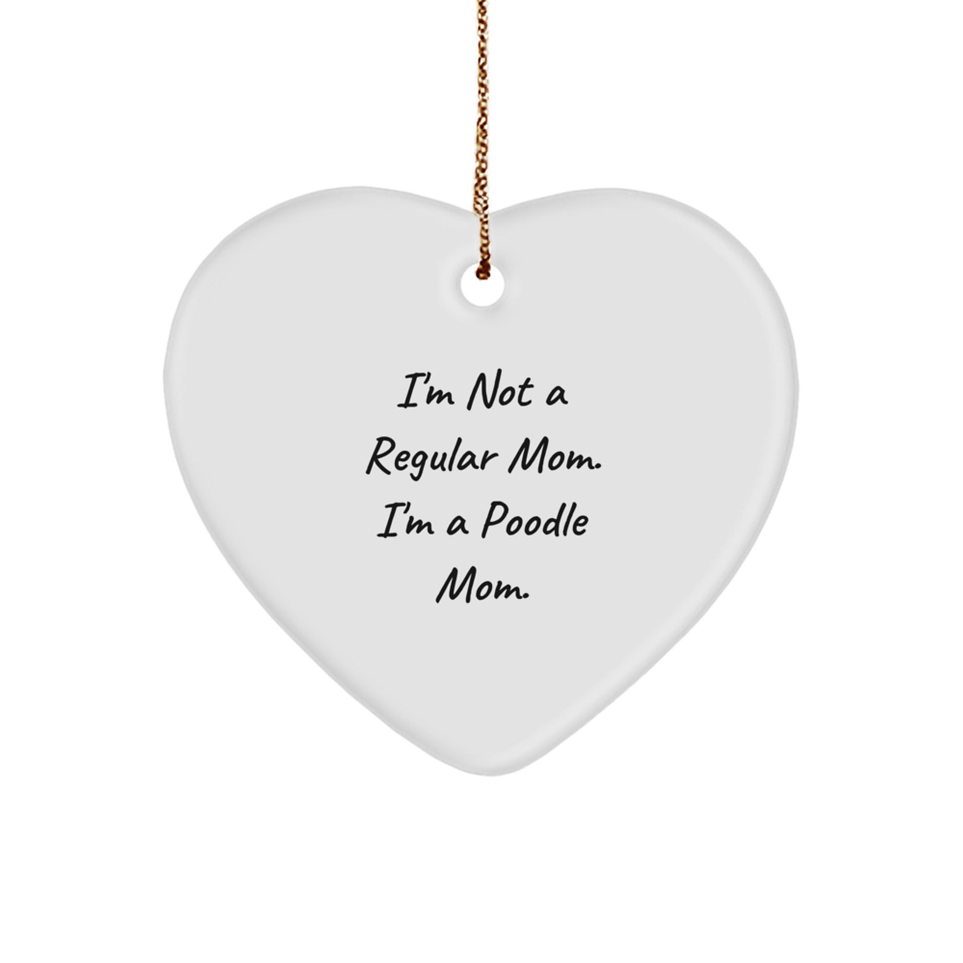 Poodle Dog Mom Gifts, Funny Quote Heart Ornament for Christmas, Gifts from Friends to Family - Image 1