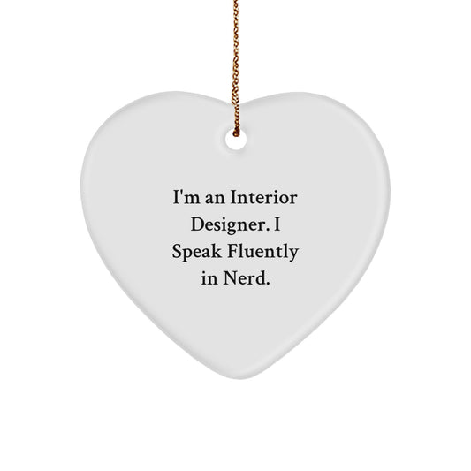Funny Interior Designer Gifts from Friends for Christmas - Heart Ornament with Quote 'I'm An Interior Designer. I Speak Fluently In genius.' - Image 1