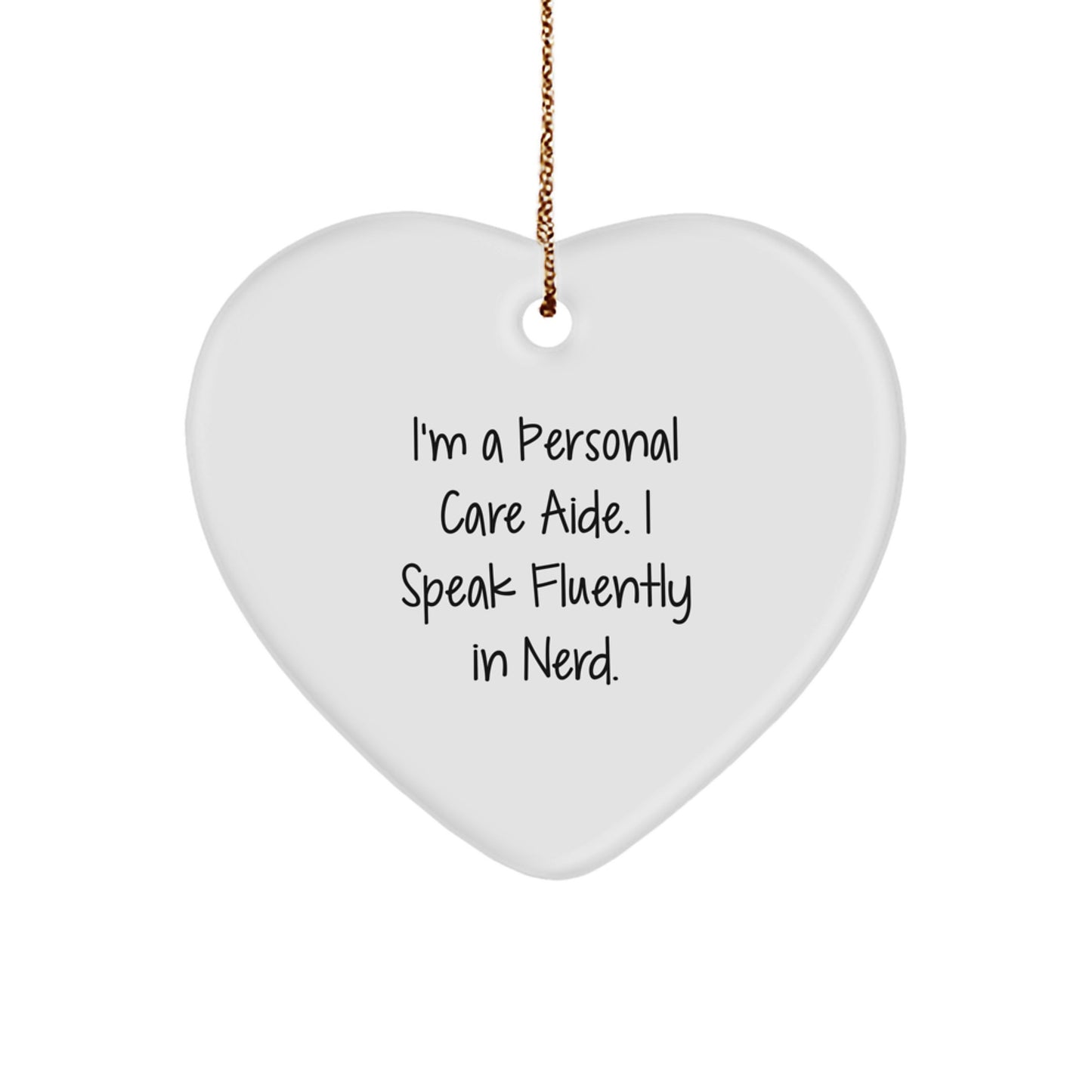 Personal Care Aide Humor Gifts from Friends, Funny Heart Ornament for Coworkers, 'I'm a Personal Care Aide, I Speak Fluently in genius' Christmas Unique Gifts for Her - Image 1