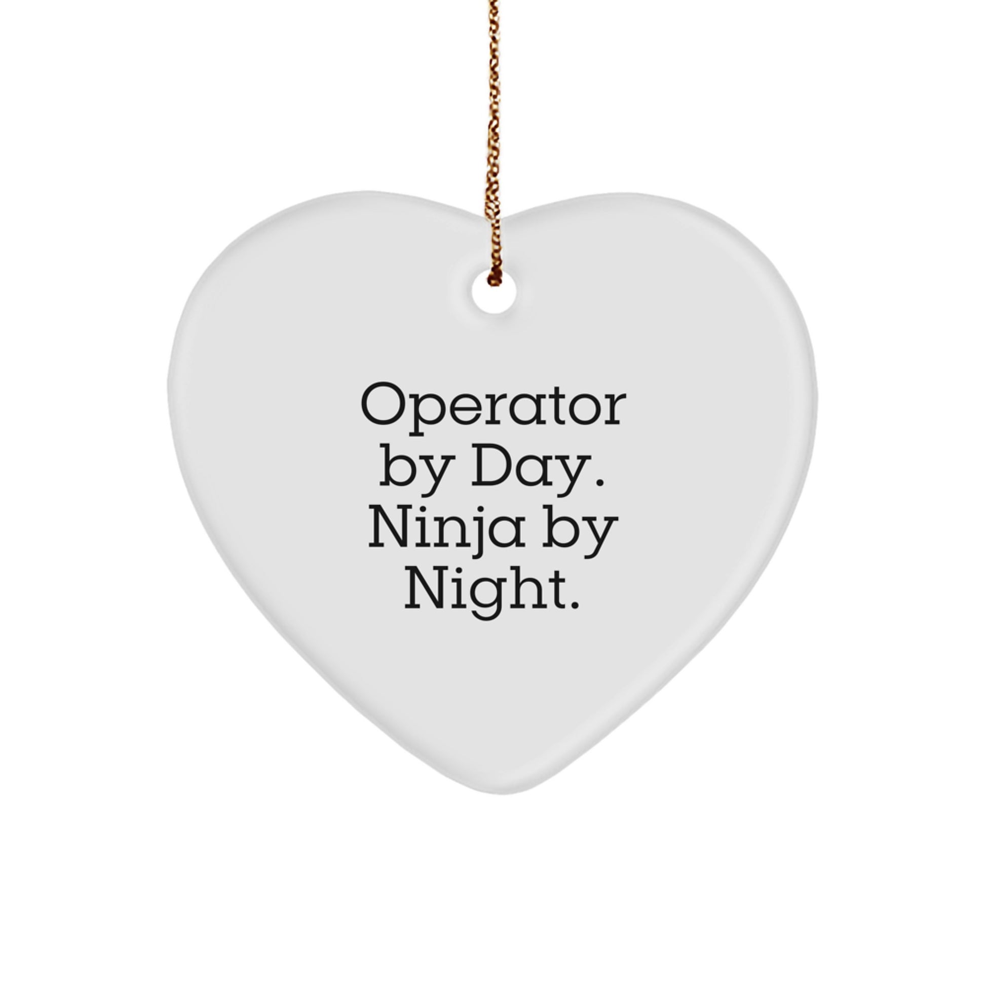 Operator Gifts for Men, Women, or Friends - Heart Ornament with 'Operator By Day. Ninja By Night.' Quote - Unique Christmas Unique Gift - Image 1