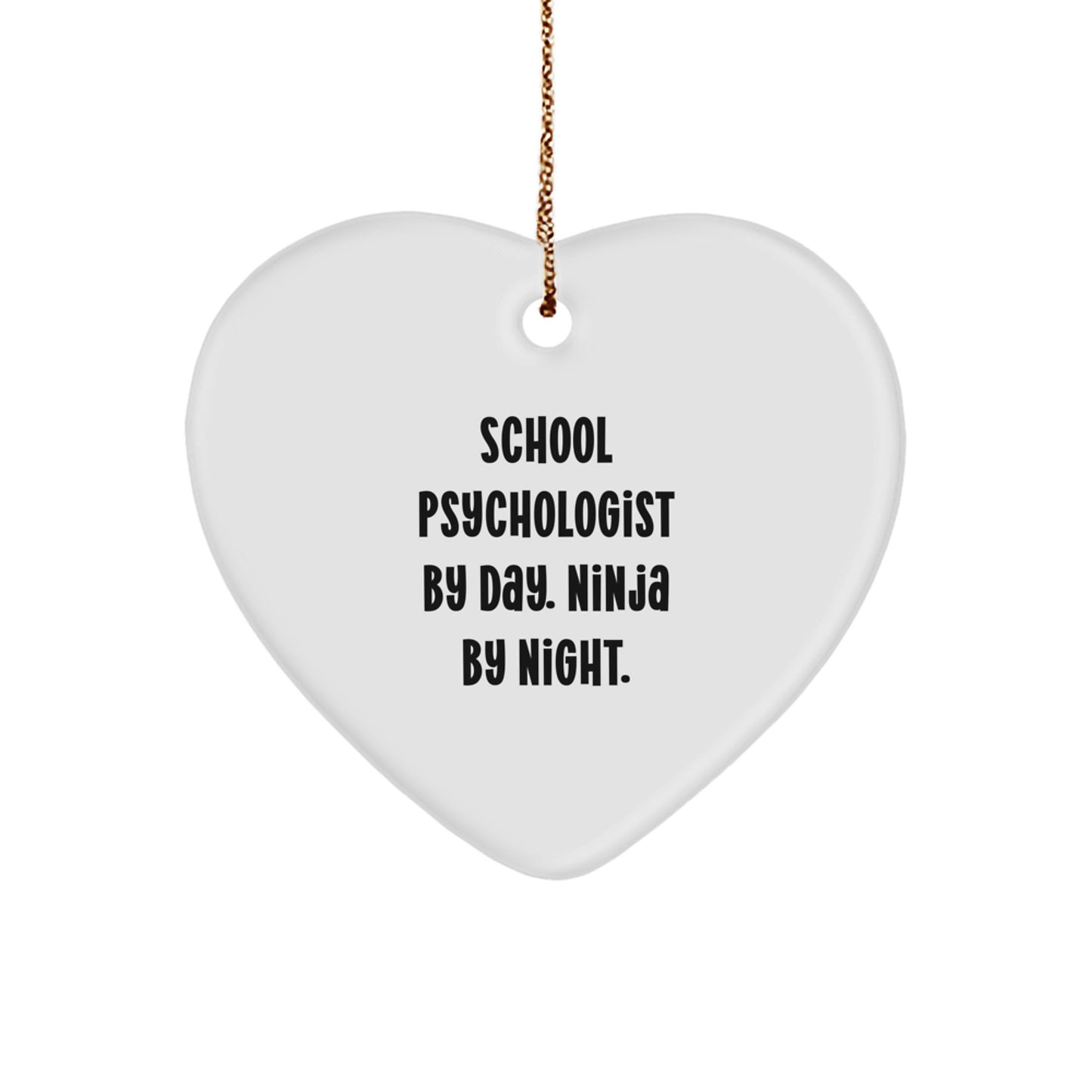Gifts from Friends for School Psychologist By Day. Ninja By Night. - Heart Ornament for Christmas Decorations - Image 1