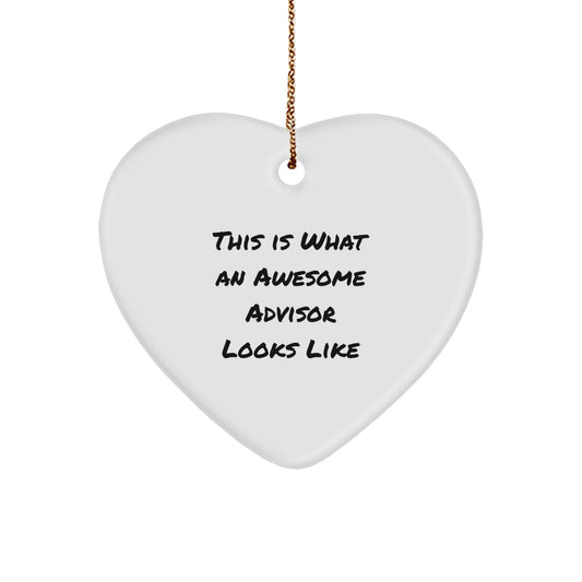 Funny Advisor Gifts, This Is What An Awesome Advisor Looks Like Heart Ornament, Christmas Unique Gifts from Friends, Gifts for Advisor, Men or Women - Image 1