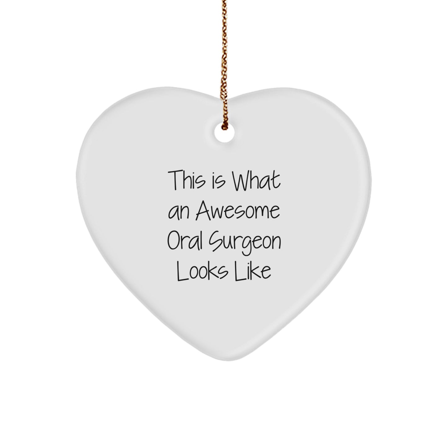 Funny Oral Surgeon Gifts from Friends to Family - Heart Ornament Quote 'This Is What An Awesome Oral Surgeon Looks Like' for Christmas - Image 1