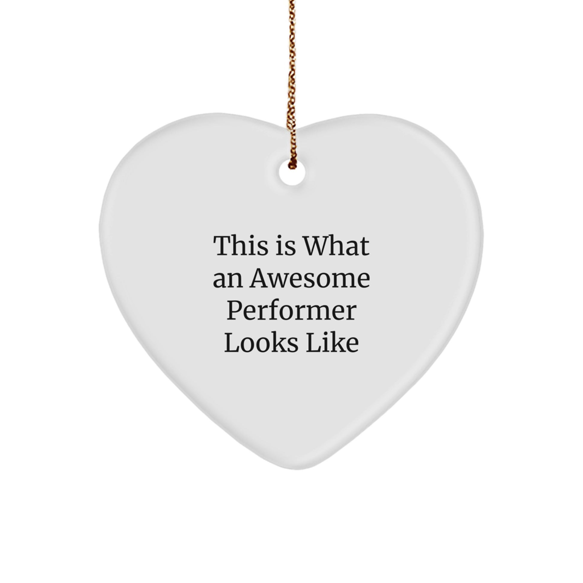 Funny Performer Gifts from Men to Friends, Heart Ornament with 'This Is What An Awesome Performer Looks Like' Quote, Christmas Unique Presents - Image 1