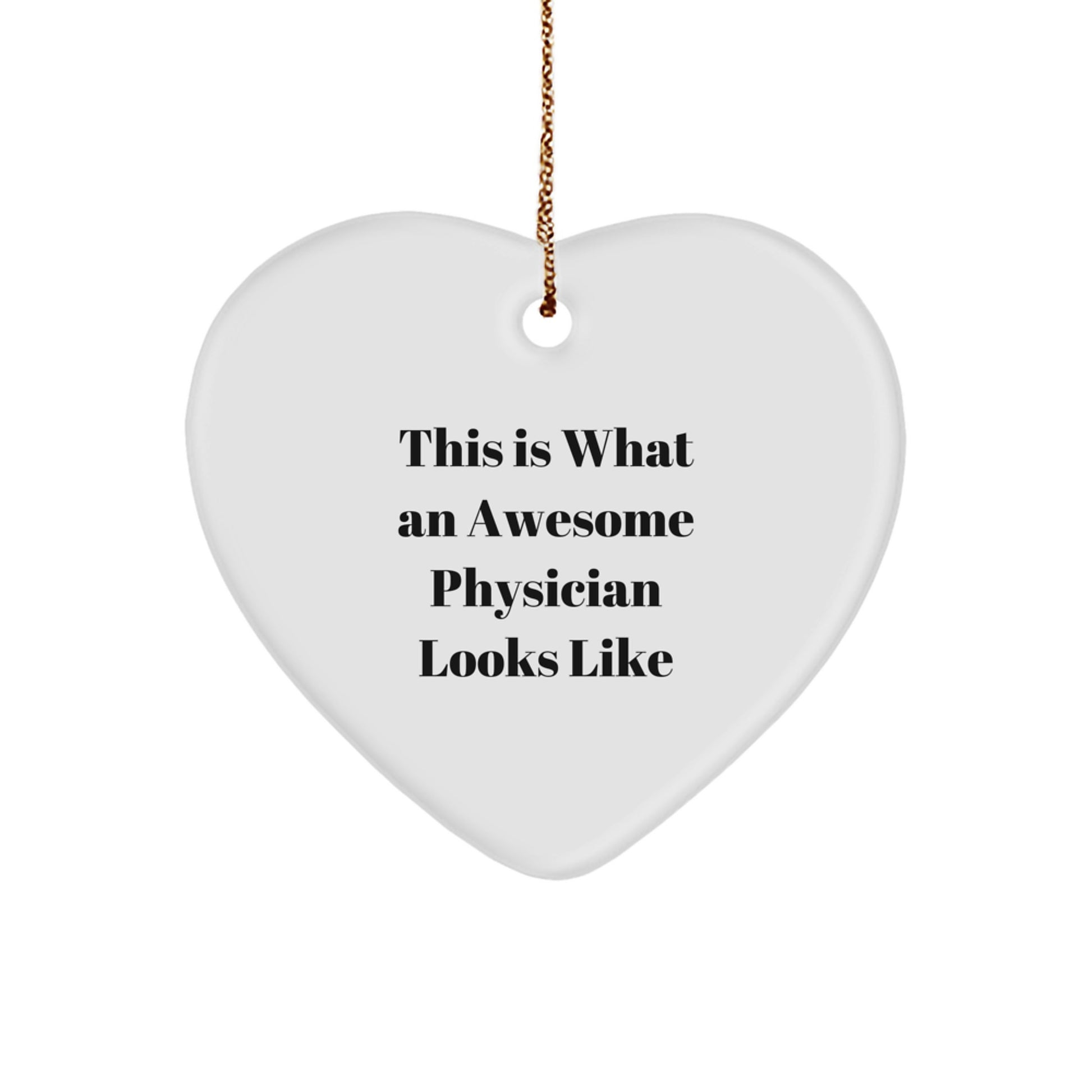 Physician Gifts from Friends - This Is What An Awesome Physician Looks Like Heart Ornament White Christmas Memorable Present - Image 1