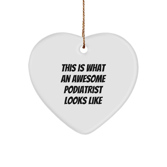 Funny Podiatrist Gifts - Heart Ornament 'This Is What An Awesome Podiatrist Looks Like' - Gifts from Family for Podiatrist Friends - Christmas Unique Gifts - Image 1