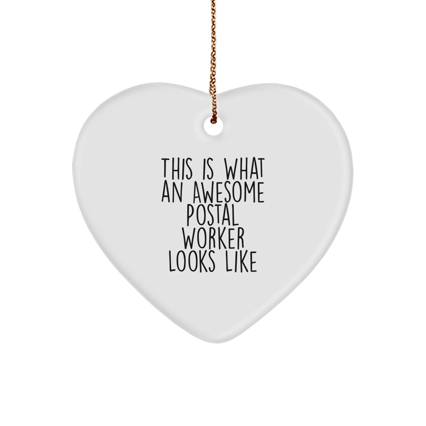 Gifts from Friends and Family for Awesome Postal Worker | Heart Ornament This Is What An Awesome Postal Worker Looks Like - Image 1