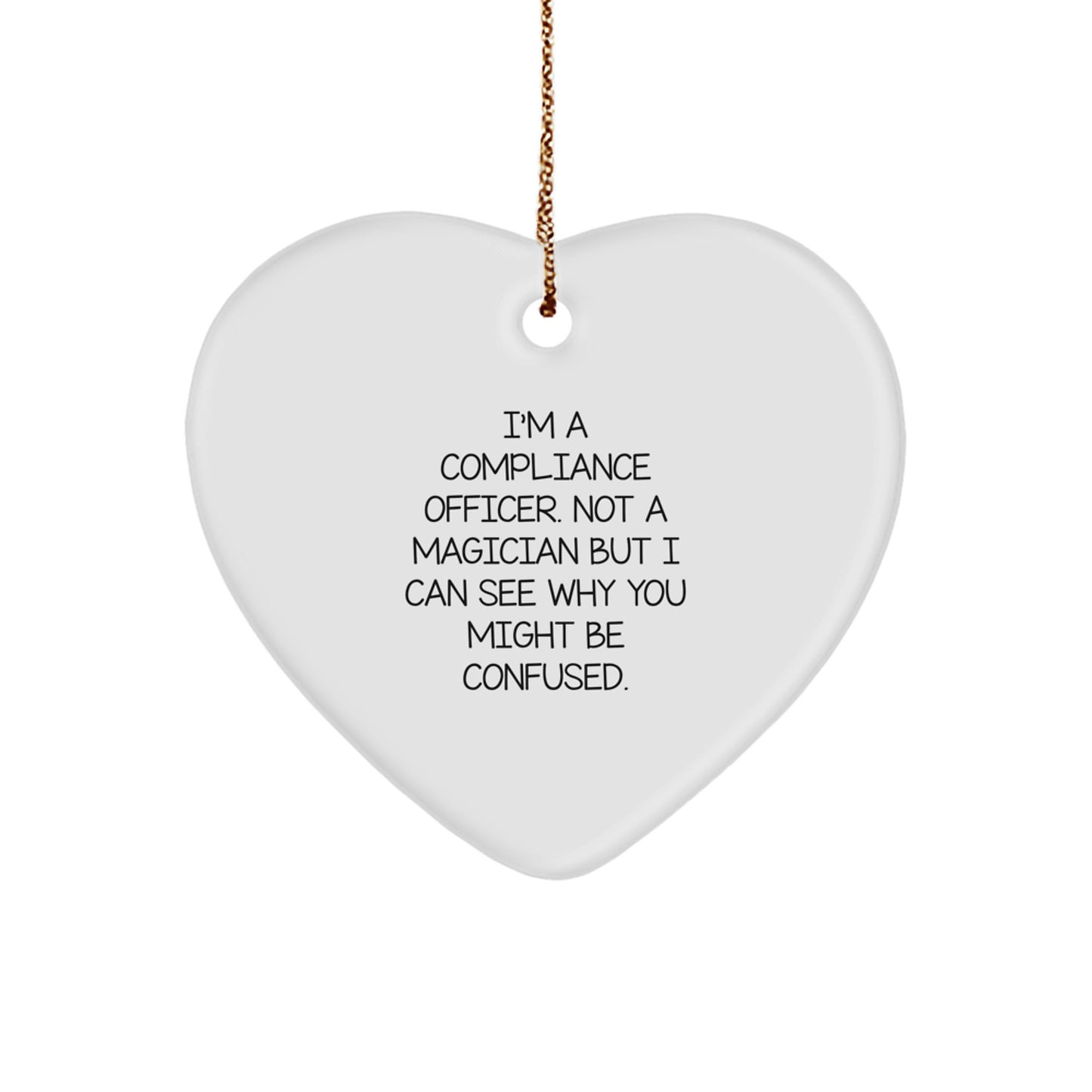 Compliance Officer Gifts from Friends, Christmas Unique Heart Ornaments for Compliance Officer, 'I'm Not a Magician' Quote, 2.75' Tall, White, MDF, Sublimation Print, Gift for Compliance Officer - Image 1