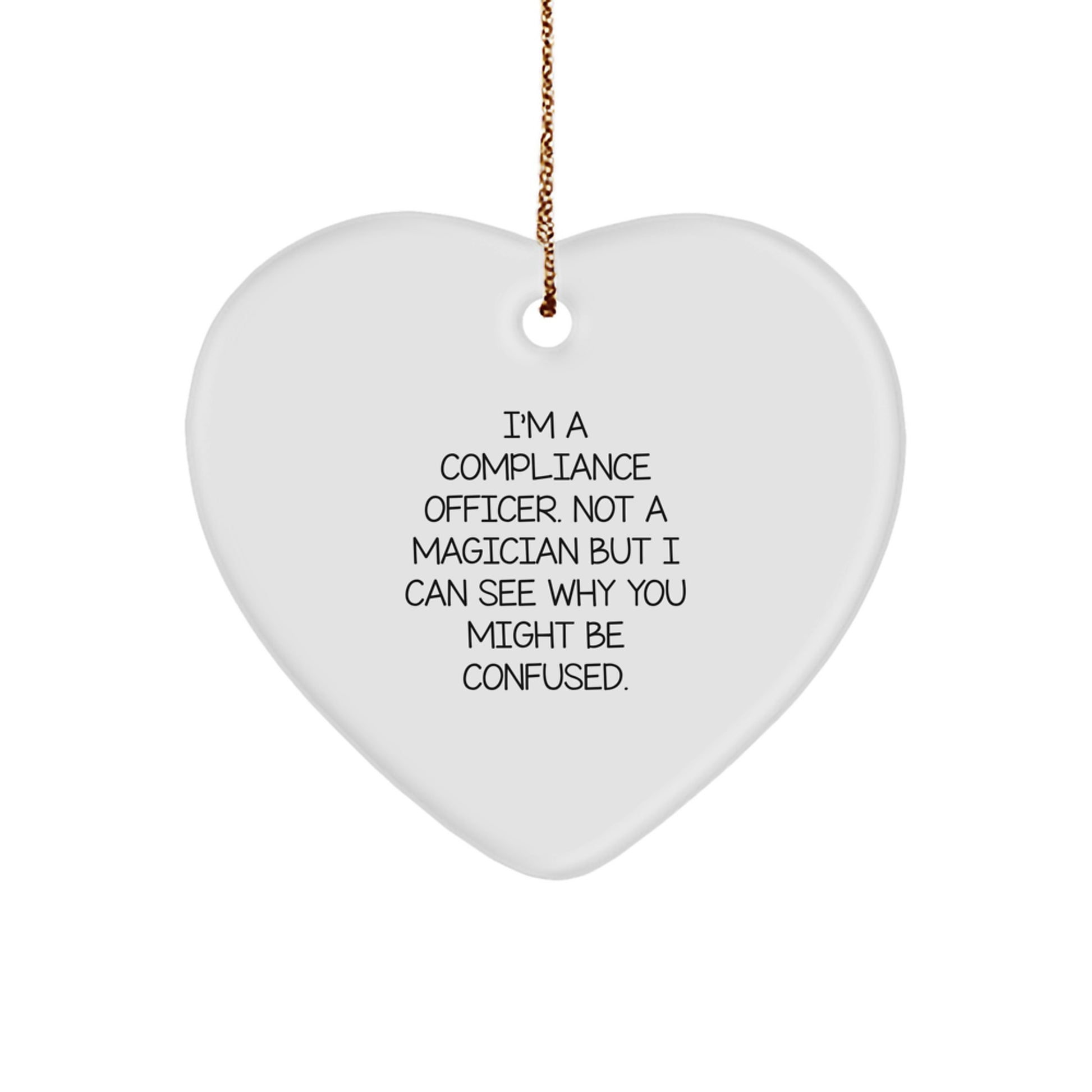 Compliance Officer Gifts from Friends, Christmas Unique Heart Ornaments for Compliance Officer, 'I'm Not a Magician' Quote, 2.75' Tall, White, MDF, Sublimation Print, Gift for Compliance Officer - Image 1