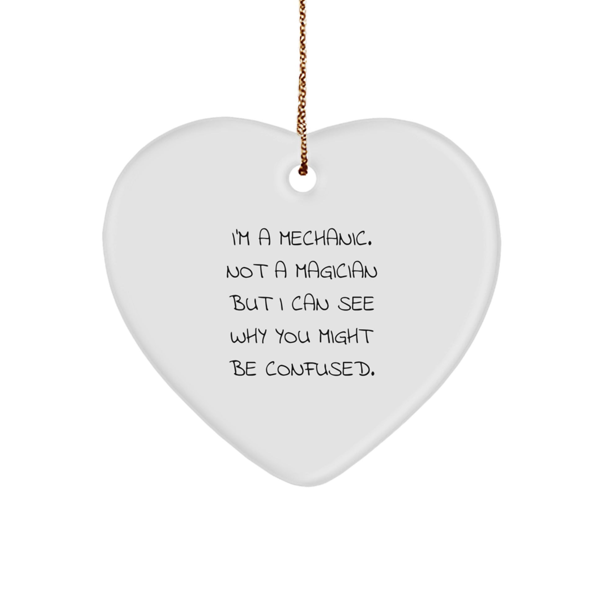 'Mechanic' Magic: Funny Heart Ornament Gifts from Friends for Mechanic, 'I'm A Mechanic. Not A Magician' Christmas Decor - Image 1