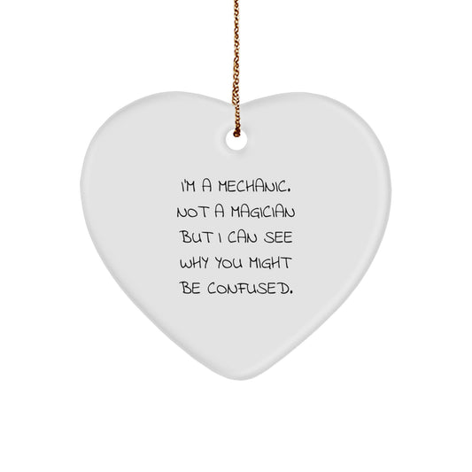 'Mechanic' Magic: Funny Heart Ornament Gifts from Friends for Mechanic, 'I'm A Mechanic. Not A Magician' Christmas Decor - Image 1