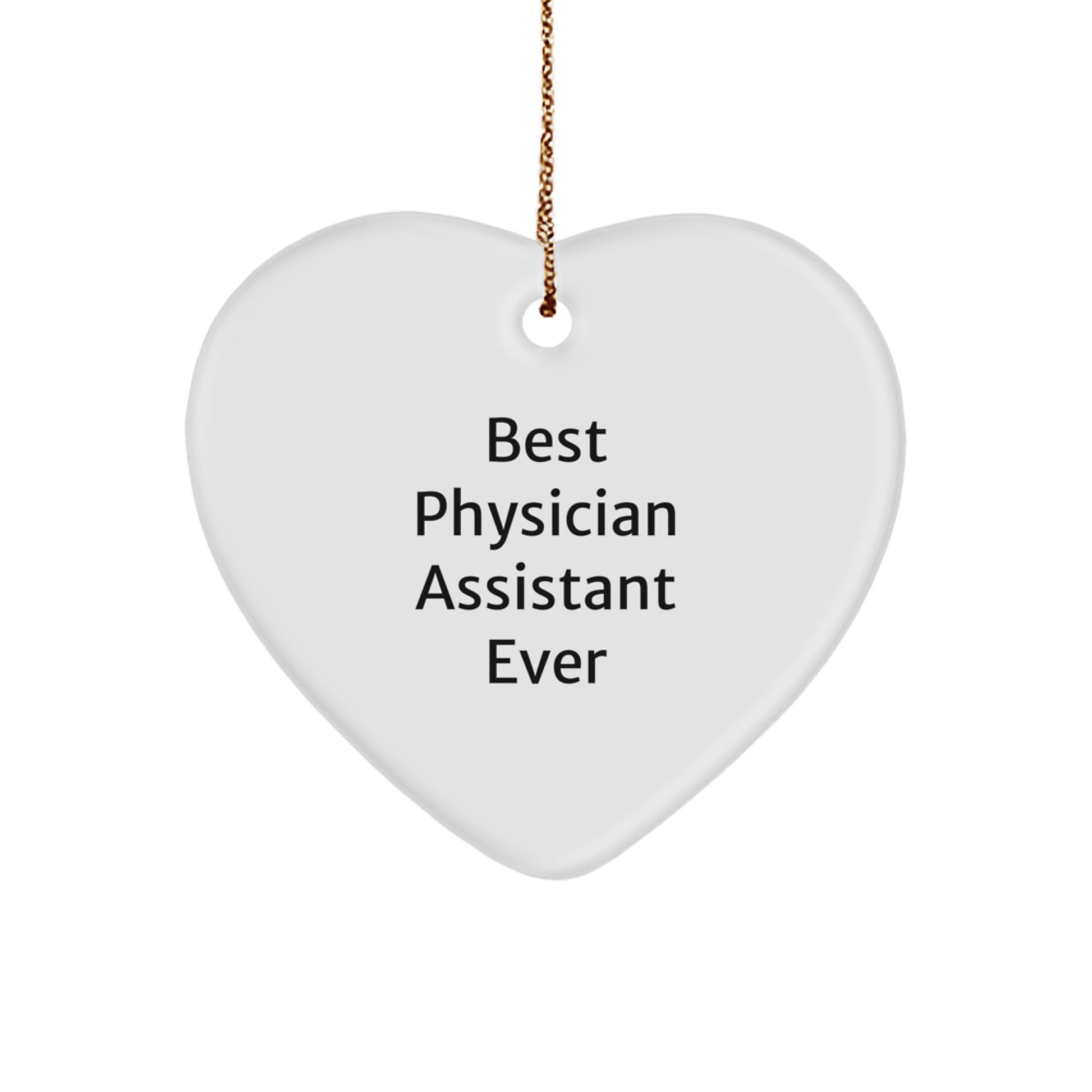 Best Physician Assistant Ever Heart Ornament Gifts from Men to Physician Assistant, Funny Quote, Christmas Unique Gifts - Image 1