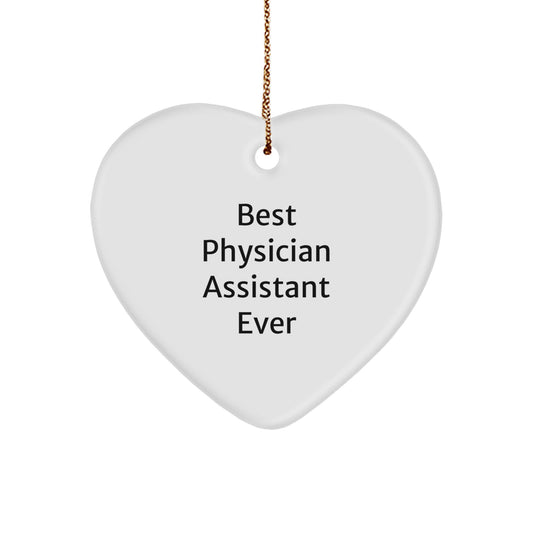 Best Physician Assistant Ever Heart Ornament Gifts from Men to Physician Assistant, Funny Quote, Christmas Unique Gifts - Image 1