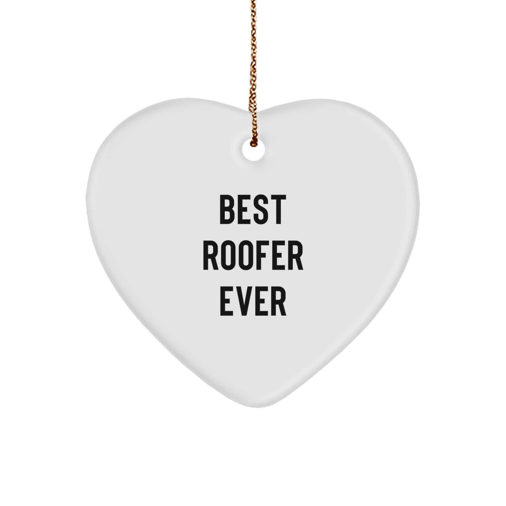 Best Roofer Ever Heart Ornament Gifts from Friends for Christmas - Image 1
