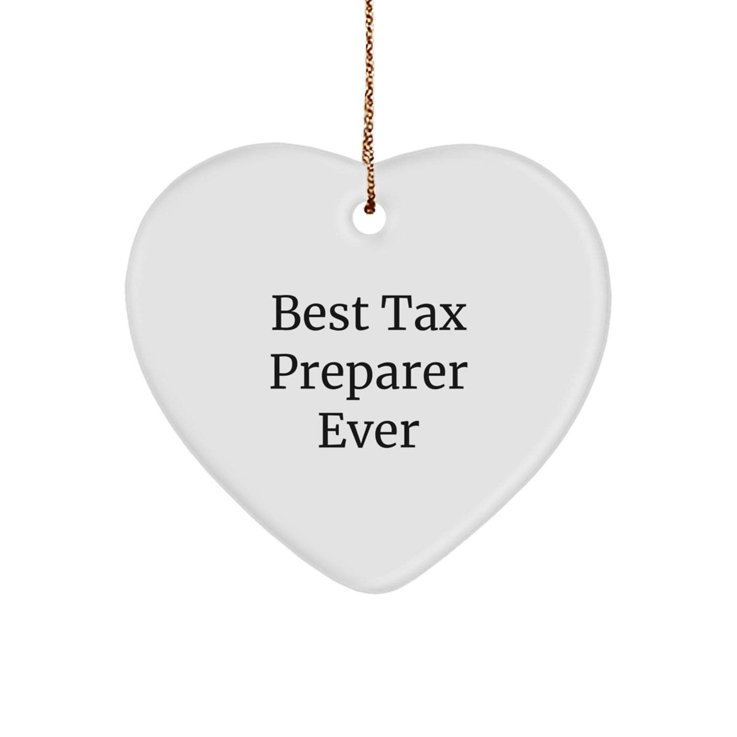 Tax Preparer Gifts from Friends, Best Tax Preparer Ever Heart Ornament, Funny Christmas Memorable Present - Image 1