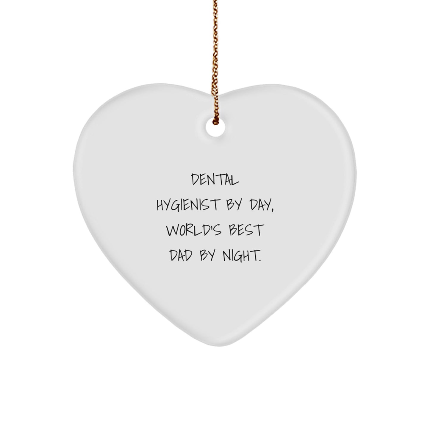 Funny Dental Hygienist Gift, 'Dental Hygienist By Day, World's Best Dad By Night.', Heart Ornament, Christmas Unique Gifts from Family to Friends - Image 1