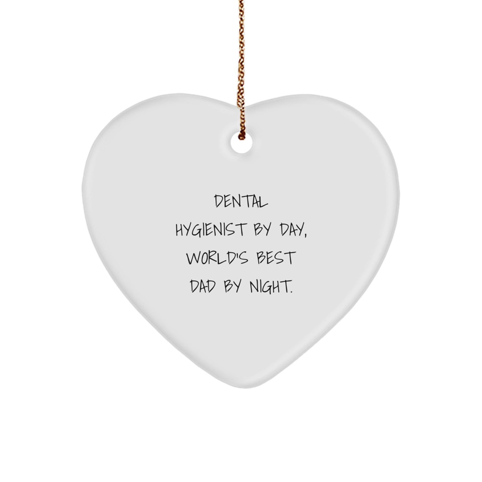 Funny Dental Hygienist Gift, 'Dental Hygienist By Day, World's Best Dad By Night.', Heart Ornament, Christmas Unique Gifts from Family to Friends - Image 1