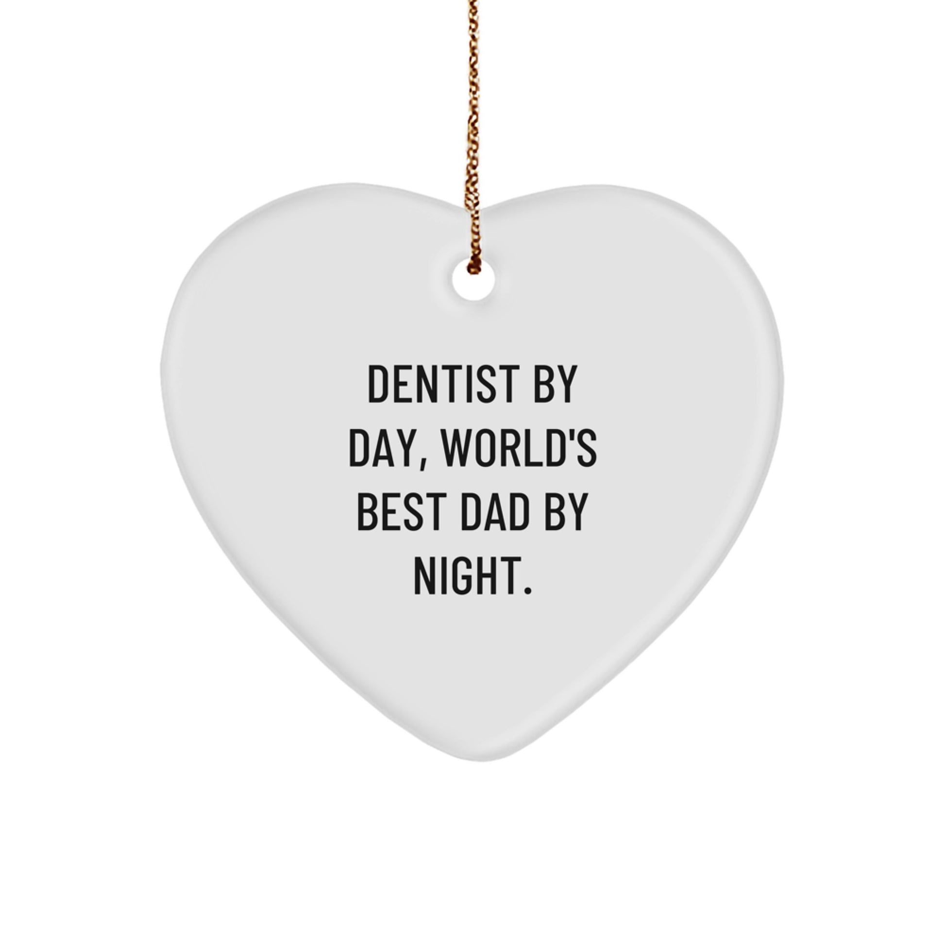 Dentist Gifts from Men, Heart Ornament Christmas Unique Sentiments, Dentist By Day World's Best Dad By Night. - Image 1
