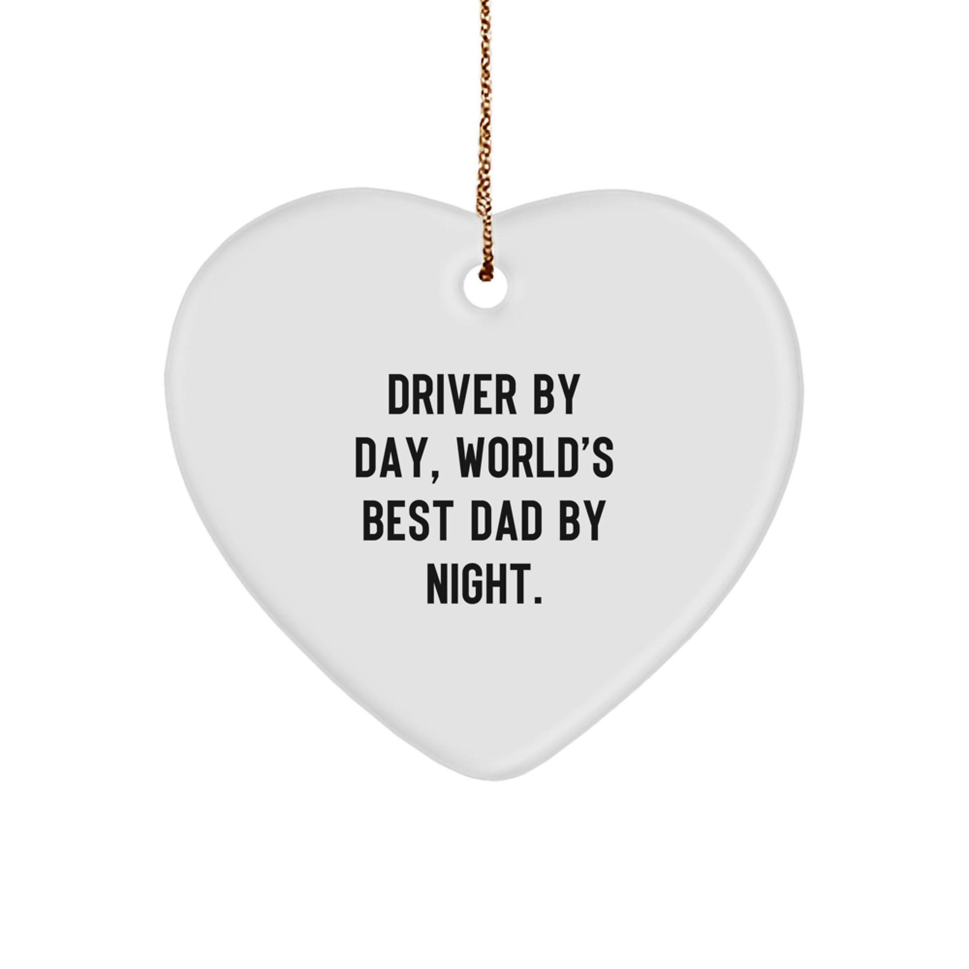 Driver Gifts from Men, Heart Ornament Christmas Unique Gifts for World's Best Dad, 'Driver By Day, World's Best Dad By Night.' - Image 1