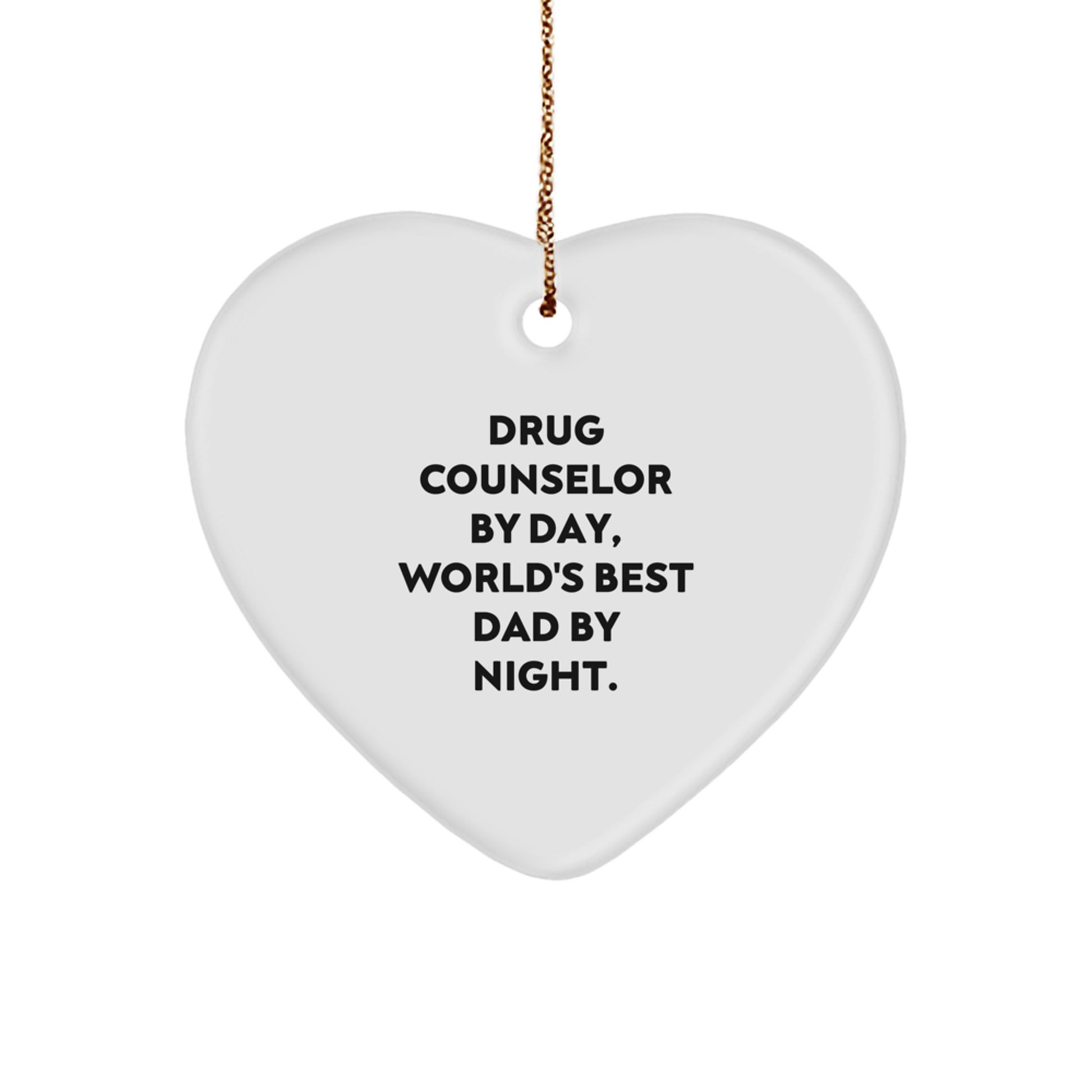 Funny Drug Counselor Gifts, Drug Counselor By Day, World's Best Dad By Night. | Heart Ornament for Christmas | Gifts from Dad to Drug Counselor - Image 1