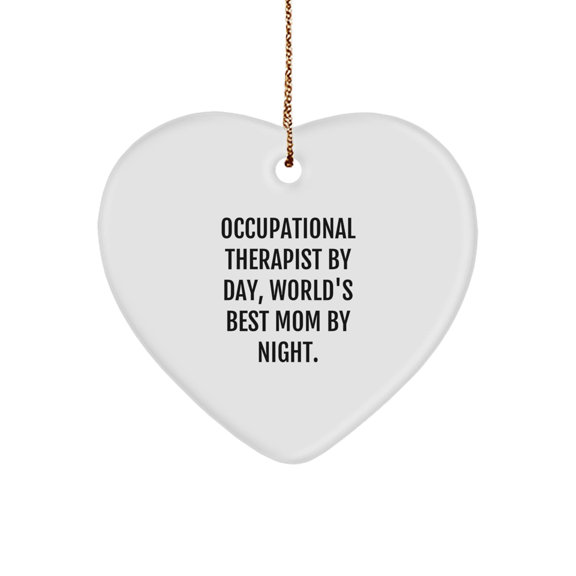 Occupational Therapist Gifts from Mom - Heart Ornament, 'Occupational Therapist By Day, World's Best Mom By Night.' Quote, Christmas Unique Gifts for Her - Image 1