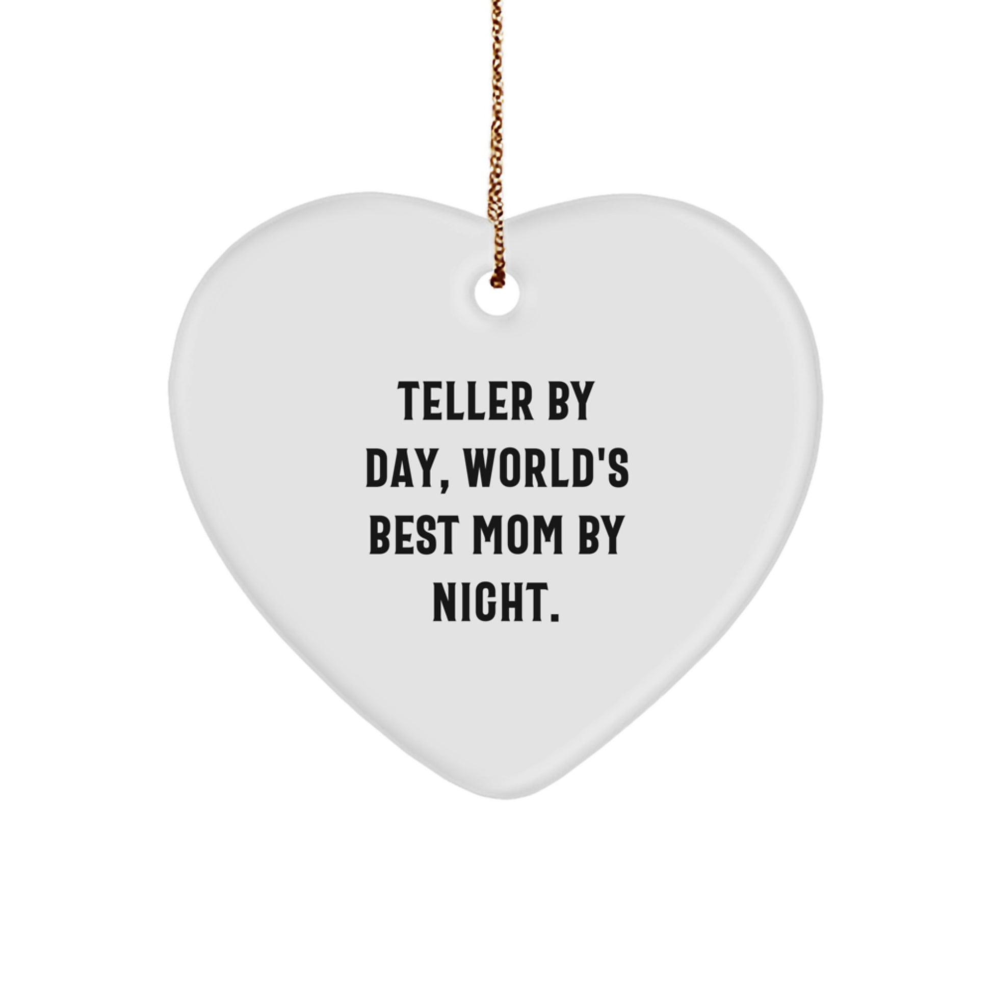 Teller Gifts from Men to Teller: Funny Heart Ornament, 'Teller By Day, World's Best Mom By Night.' - Image 1