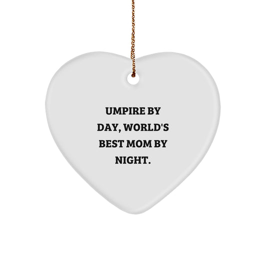 Umpire Gifts by Day, Funny Heart Ornament for Christmas by Night, Gifts from Mom - Image 1