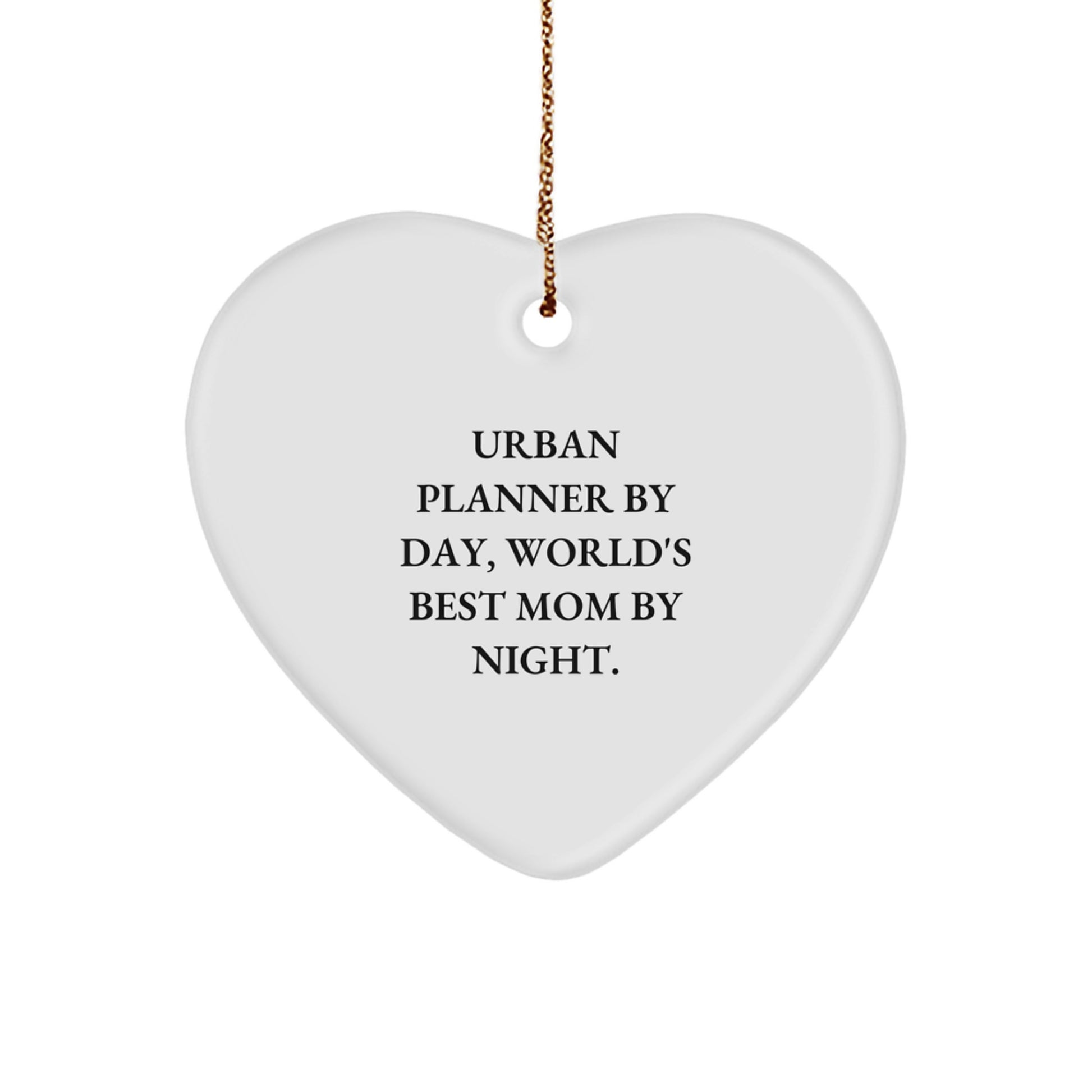 Urban Planner Gifts from Friends - Heart Ornament for Christmas 'Urban Planner By Day, World's Best Mom By Night.' - Image 1
