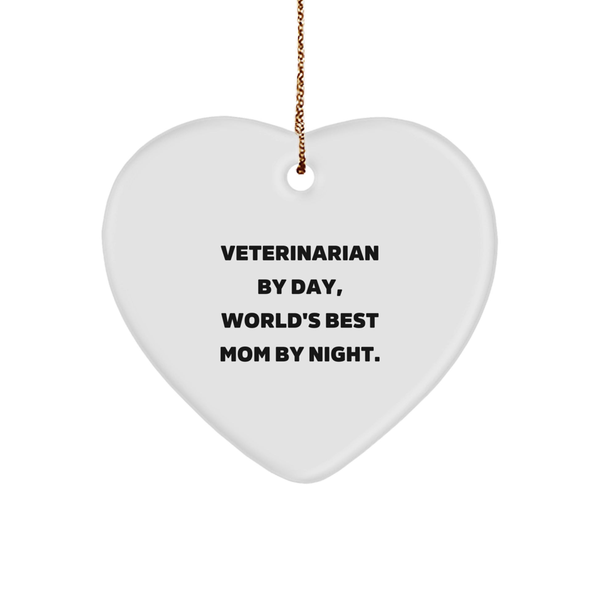 Veterinarian Gifts, Funny Quote, Heart Ornament, Christmas Unique Gifts from Friends for Veterinarians, 'Veterinarian By Day, World's Best Mom By Night.' - Image 1