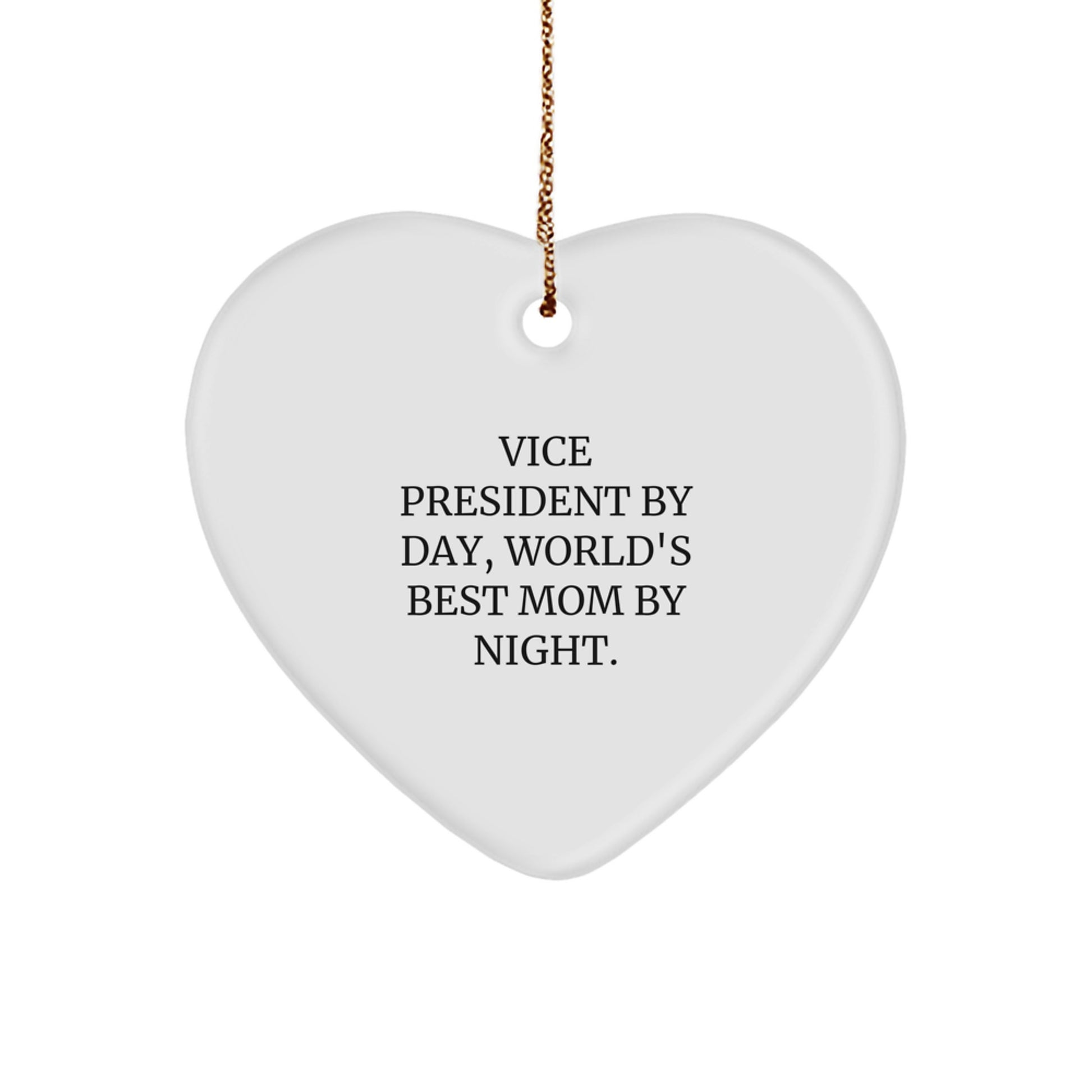 Vice President Gifts by Day, World's Best Mom by Night Funny Heart Ornament for Christmas, Gifts from Mom to Vice President, Unique Vice President Heart Ornament for Vice President's Office or Home - Image 1