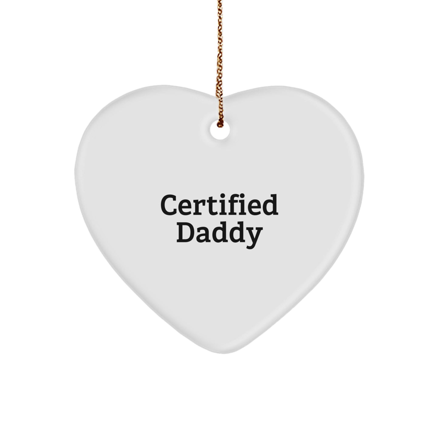 Funny 'Certified Daddy' Heart Ornament Gifts from Family for Daddy's Christmas - Image 1